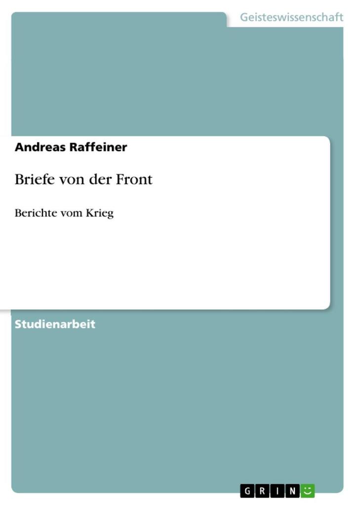 Briefe von der Front als eBook von Andreas Raffeiner - GRIN Verlag