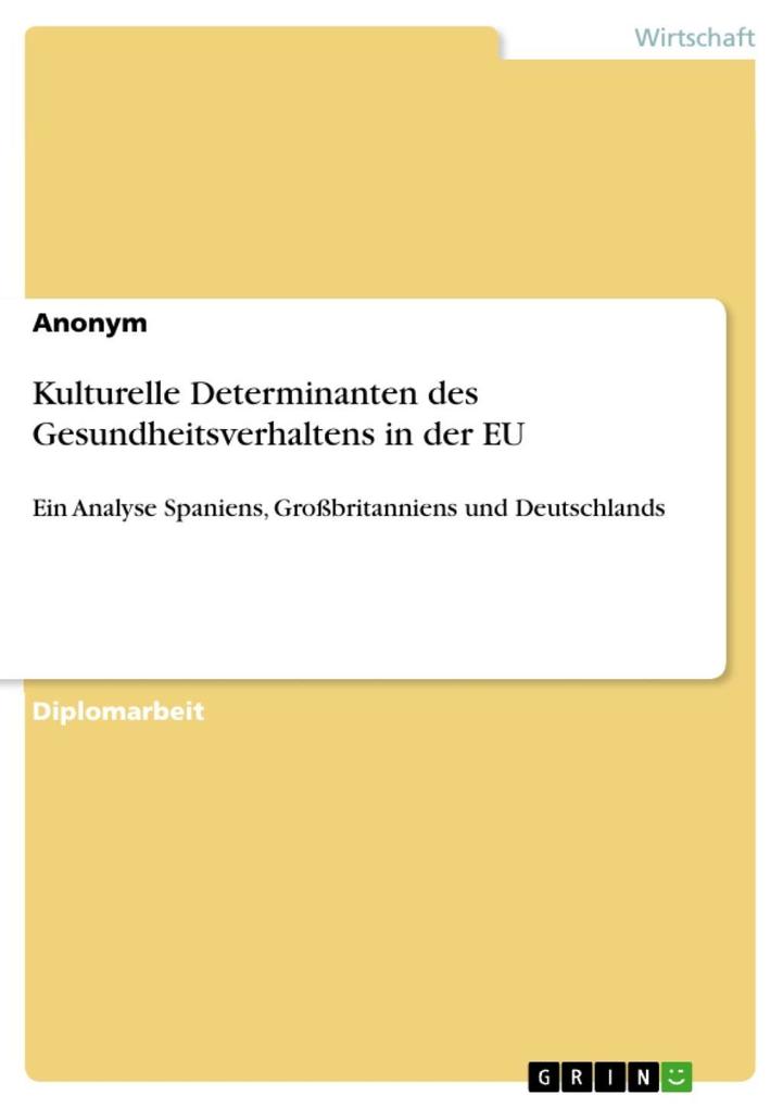 Kulturelle Determinanten des Gesundheitsverhaltens in der EU als eBook von - GRIN Verlag