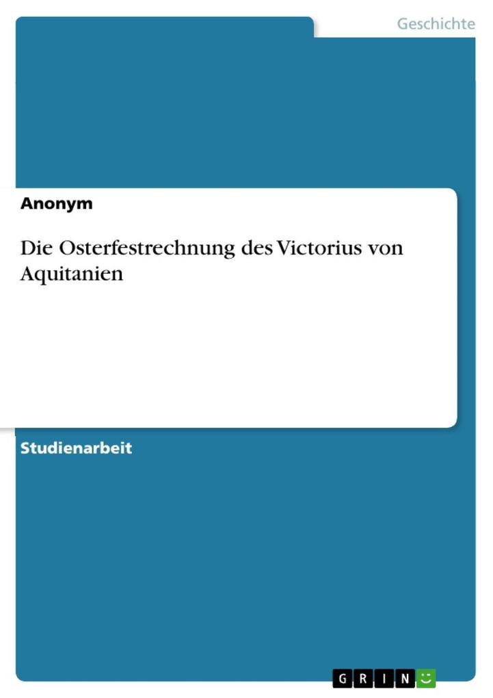 Die Osterfestrechnung des Victorius von Aquitanien als eBook von - GRIN Verlag