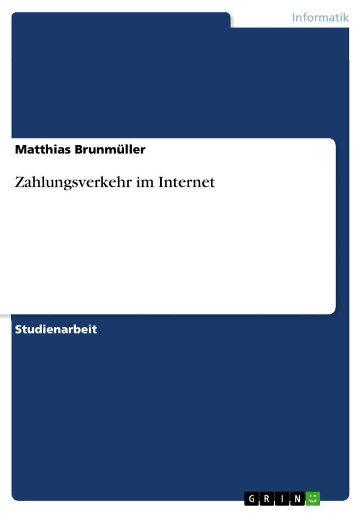 Zahlungsverkehr im Internet als eBook von Matthias Brunmüller - GRIN Verlag