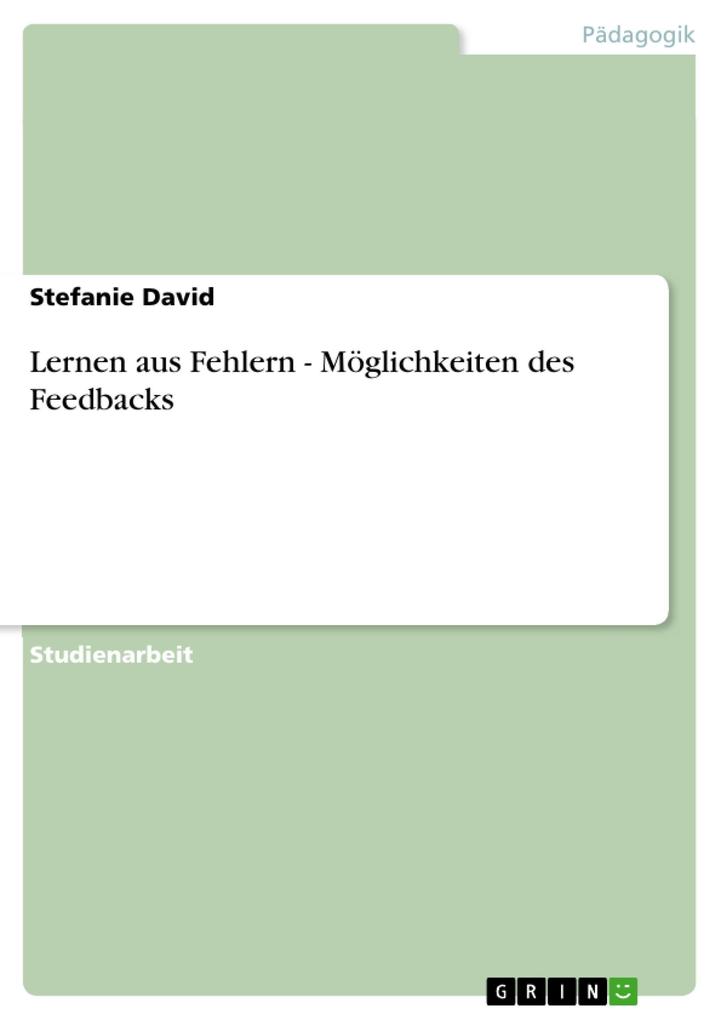 Lernen aus Fehlern - Möglichkeiten des Feedbacks als eBook von Stefanie David - GRIN Verlag