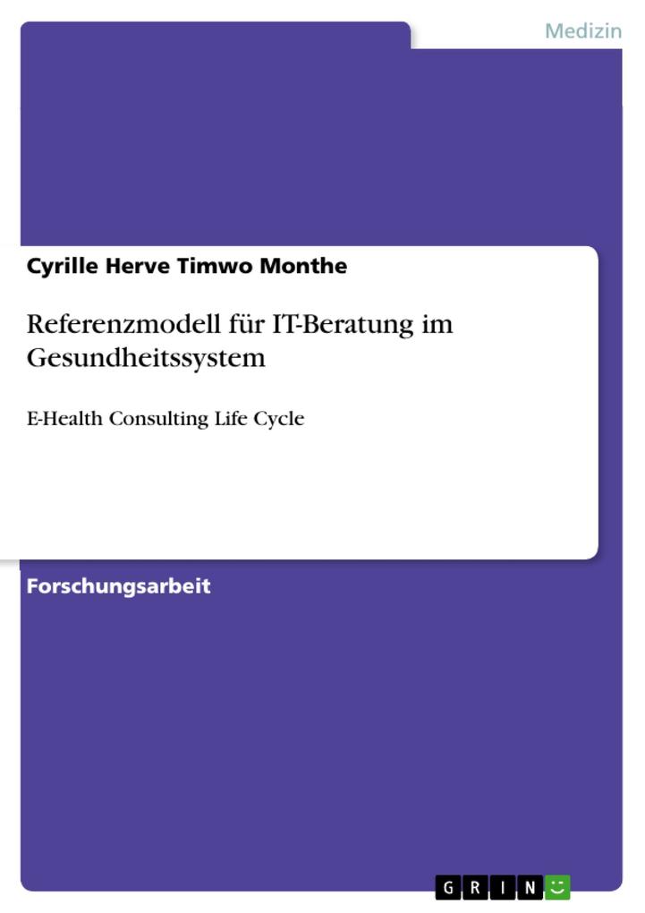 Referenzmodell für IT-Beratung im Gesundheitssystem als eBook von Cyrille Herve Timwo Monthe - GRIN Verlag