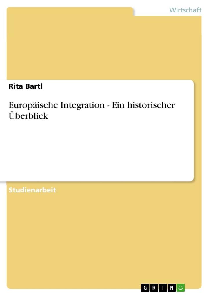 Europäische Integration - Ein historischer Überblick als eBook von Rita Bartl - GRIN Verlag