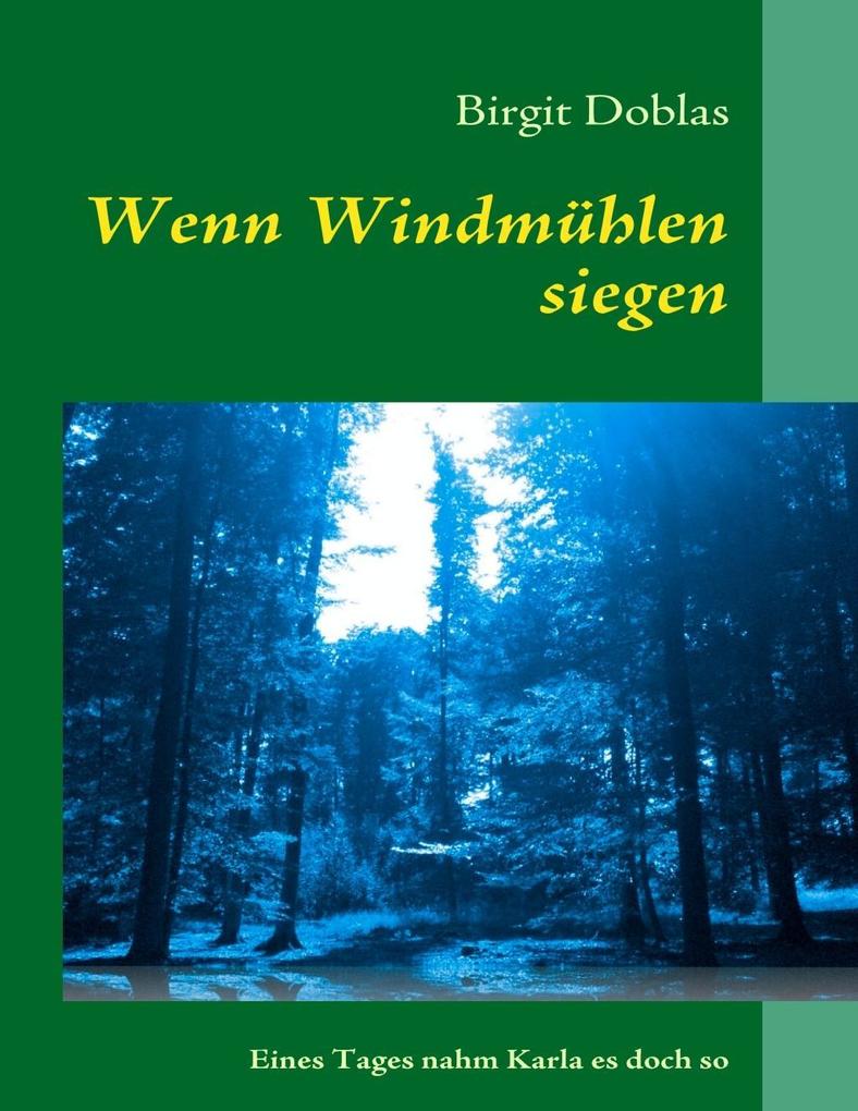 Wenn Windmühlen siegen als eBook von Birgit Doblas - Books on Demand