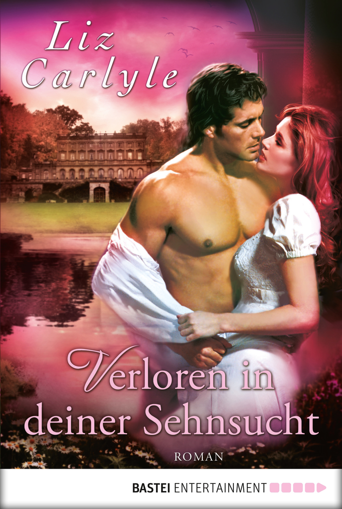 Verloren in deiner Sehnsucht als eBook von Liz Carlyle - Bastei Entertainment