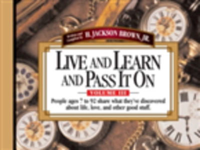 Live and Learn and Pass It On, Volume III als eBook von Jackson Brown - Thomas Nelson