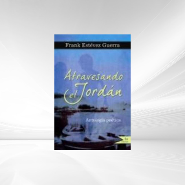 Atravesando el Jordan als eBook von Frank Estevez - Thomas Nelson