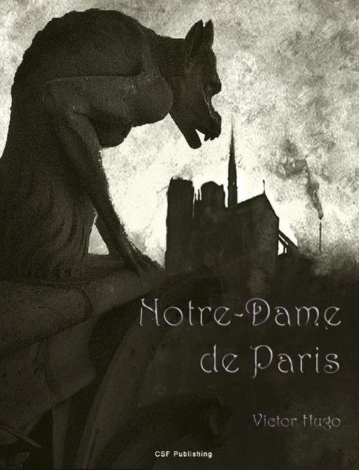 Notre-Dame de Paris als eBook von Victor Hugo - CSF Publishing