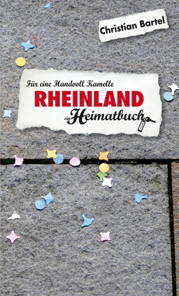 Rheinland - Für eine Handvoll Kamelle - ein Heimatbuch als eBook von Christian Bartel - Conbook Verlag