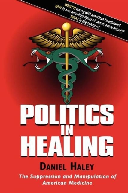 Politics in Healing als Taschenbuch von Daniel Haley - BioMed Publishing Group