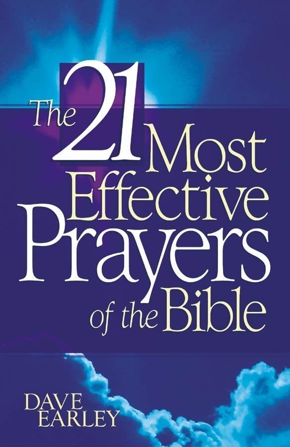 The 21 Most Effective Prayers of the Bible als eBook von Dave Earley - Barbour Publishing, Inc.
