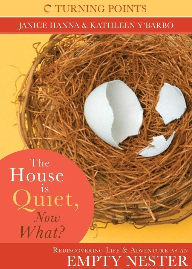 The House is Quiet, Now What? als eBook von Janice Thompson, Kathleen Y´Barbo - Barbour Publishing, Inc.