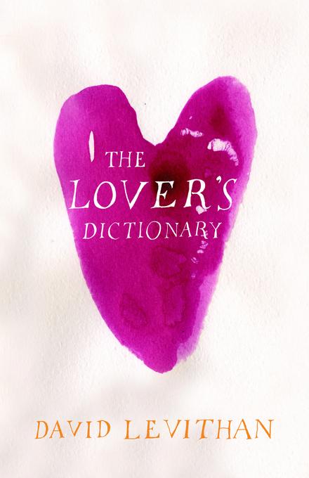 The Lover´s Dictionary als eBook von David Levithan - The Text Publishing Company