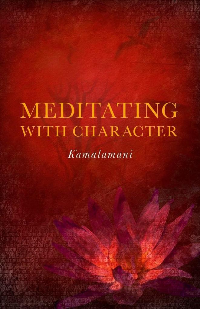 Meditating With Character als eBook von Kamalamani - John Hunt Publishing