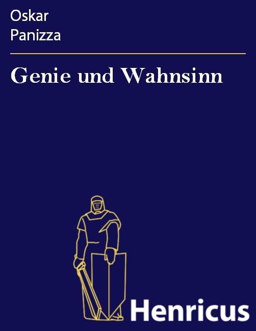 Genie und Wahnsinn Oskar Panizza Author