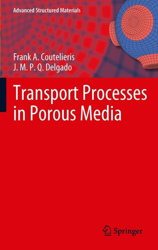 Transport Processes in Porous Media als eBook von Frank A. Coutelieris, J.M.P.Q. Delgado - Springer Berlin Heidelberg