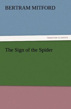 The Sign of the Spider als Buch von Bertram Mitford - TREDITION CLASSICS
