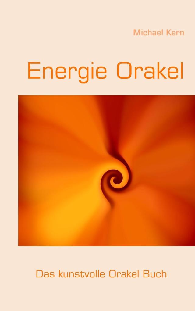 Energie Orakel als eBook von Michael Kern - Books on Demand