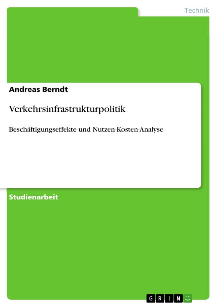 Verkehrsinfrastrukturpolitik als eBook von Andreas Berndt - GRIN Verlag