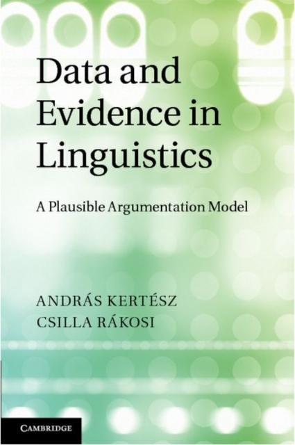 Data and Evidence in Linguistics als eBook von Andras Kertesz, Csilla Rakosi - Cambridge University Press