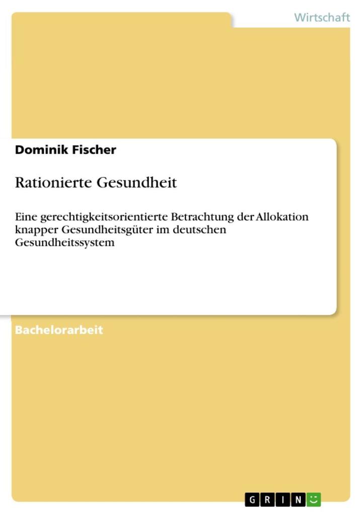 Rationierte Gesundheit als eBook von Dominik Fischer - GRIN Verlag