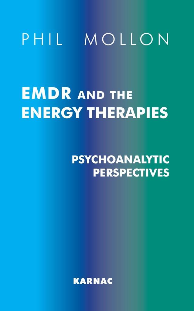 EMDR and the Energy Therapies als eBook von Phil Mollon - Karnac Books
