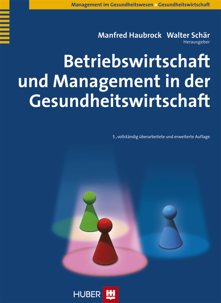 Betriebswirtschaft und Management in der Gesundheitswirtschaft als eBook von N.N - Verlag Hans Huber