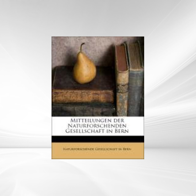 Mitteilungen der Naturforschenden Gesellschaft in Bern als Taschenbuch von Naturforschende Gesellschaft in Bern - Nabu Press