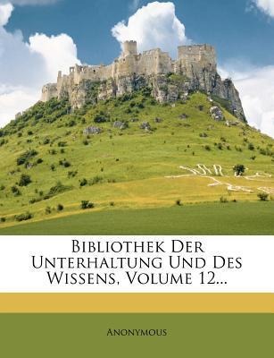 Bibliothek Der Unterhaltung Und Des Wissens Volume 12... Paperback | Indigo Chapters