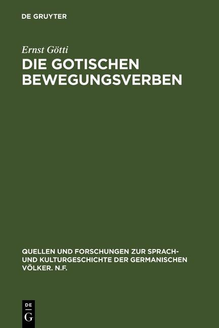 Die gotischen Bewegungsverben als eBook von Ernst Götti - Gruyter, Walter de GmbH