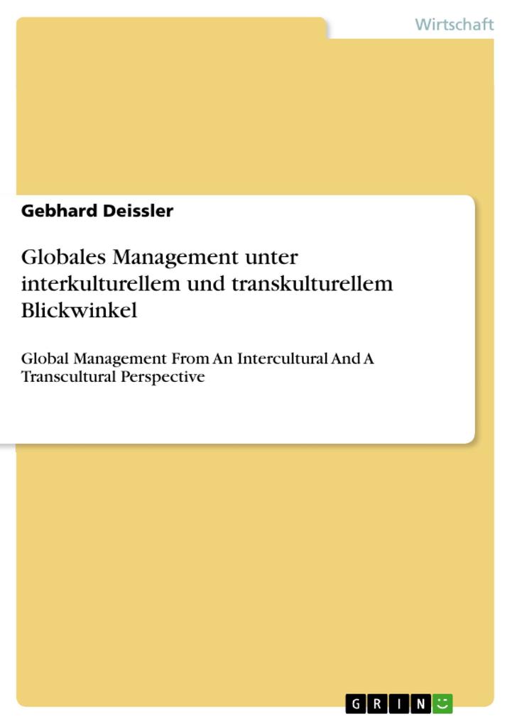 Globales Management unter interkulturellem und transkulturellem Blickwinkel als eBook von Gebhard Deissler - GRIN Verlag
