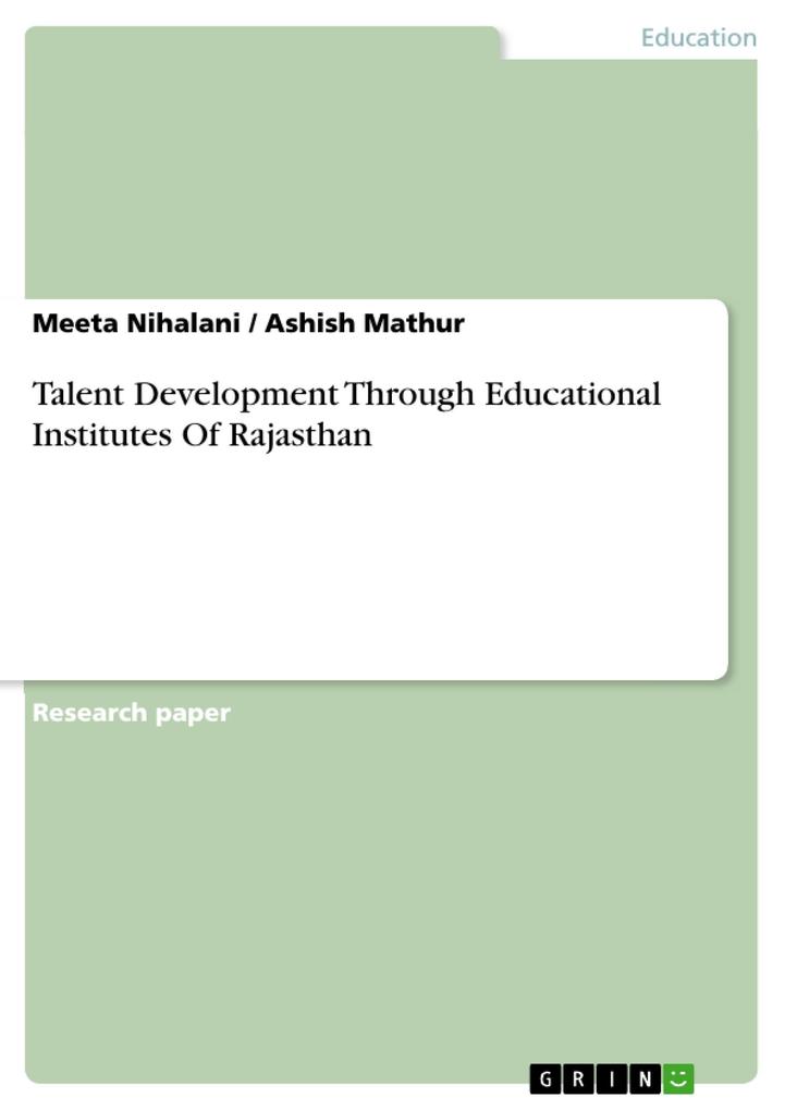 Talent Development Through Educational Institutes Of Rajasthan als eBook von Meeta Nihalani, Ashish Mathur - GRIN Publishing