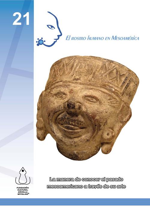 El Rostro Humano en Mesoamérica als eBook von Fundación Cultural Armella Spitalier - FCAS- Fundación Cultural Armella Spitalier