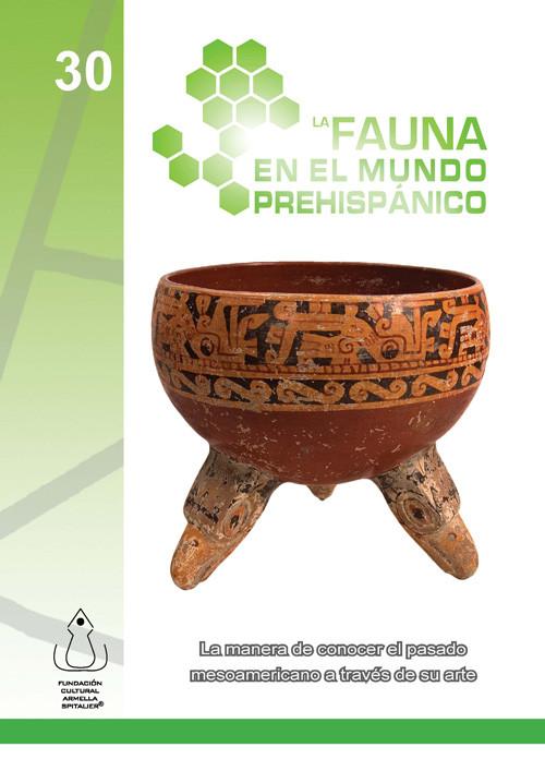 La Fauna en ell Mundo Prehispánico als eBook von Fundación Cultural Armella Spitalier - FCAS- Fundación Cultural Armella Spitalier