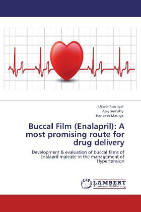 Buccal Film (Enalapril): A most promising route for drug delivery als Buch von Ujjwal Nautiyal, Ajay Semalty, Harikesh Maurya - LAP Lambert Academic Publishing