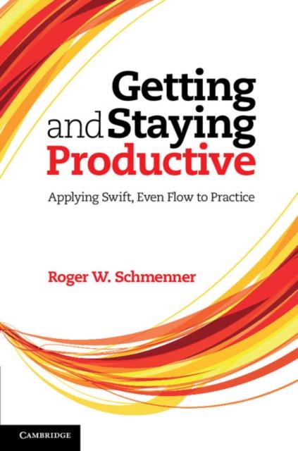 Getting and Staying Productive als eBook von Roger W. Schmenner - Cambridge University Press
