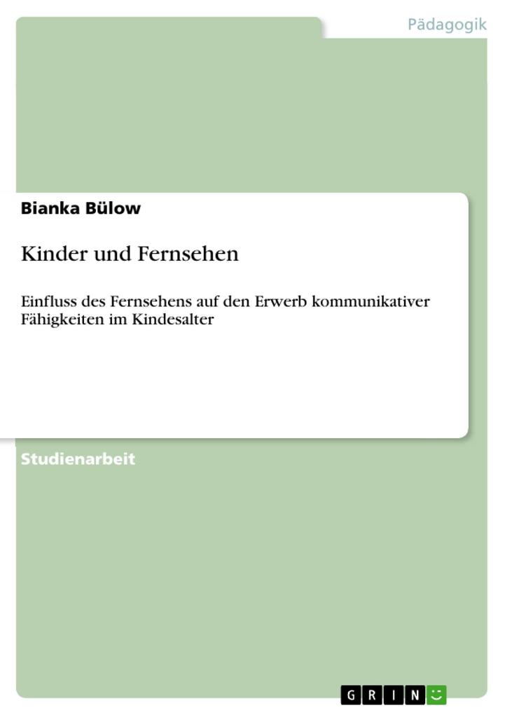 Kinder und Fernsehen als eBook von Bianka Bülow - GRIN Verlag