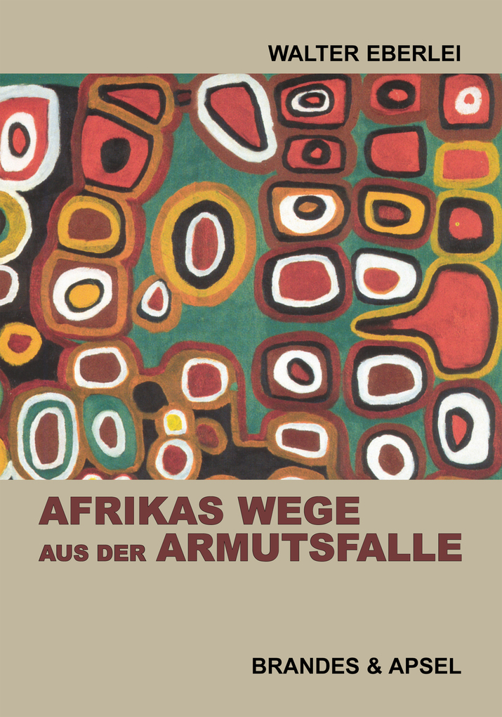 Afrikas Wege aus der Armutsfalle als eBook von Walter Eberlei - Brandes & Apsel Verlag