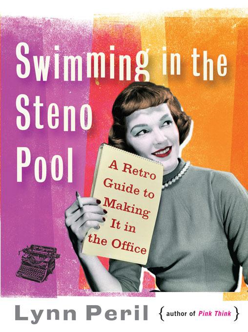 Swimming in the Steno Pool als eBook von Lynn Peril - W. W. Norton