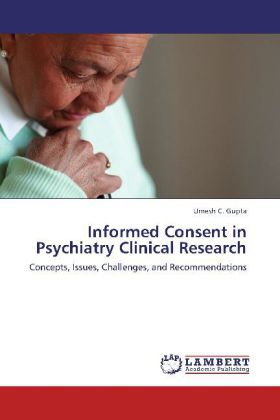 Informed Consent in Psychiatry Clinical Research als Buch von Umesh C. Gupta - LAP Lambert Academic Publishing
