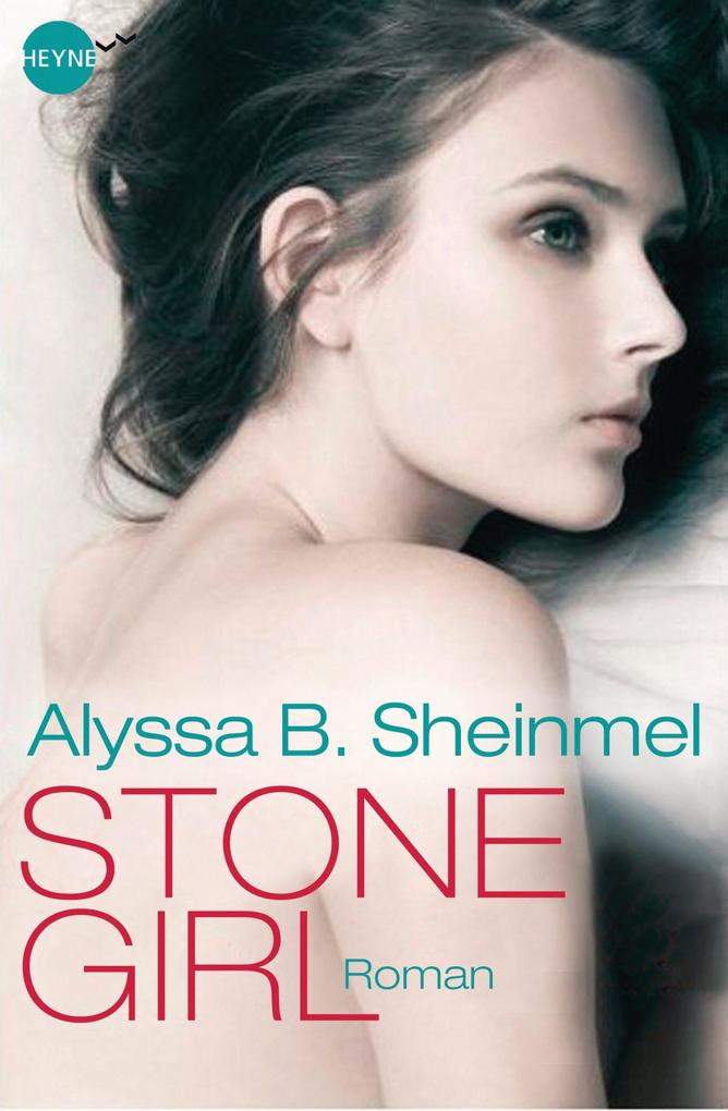 Stone Girl als eBook von Alyssa B. Sheinmel - Heyne Verlag