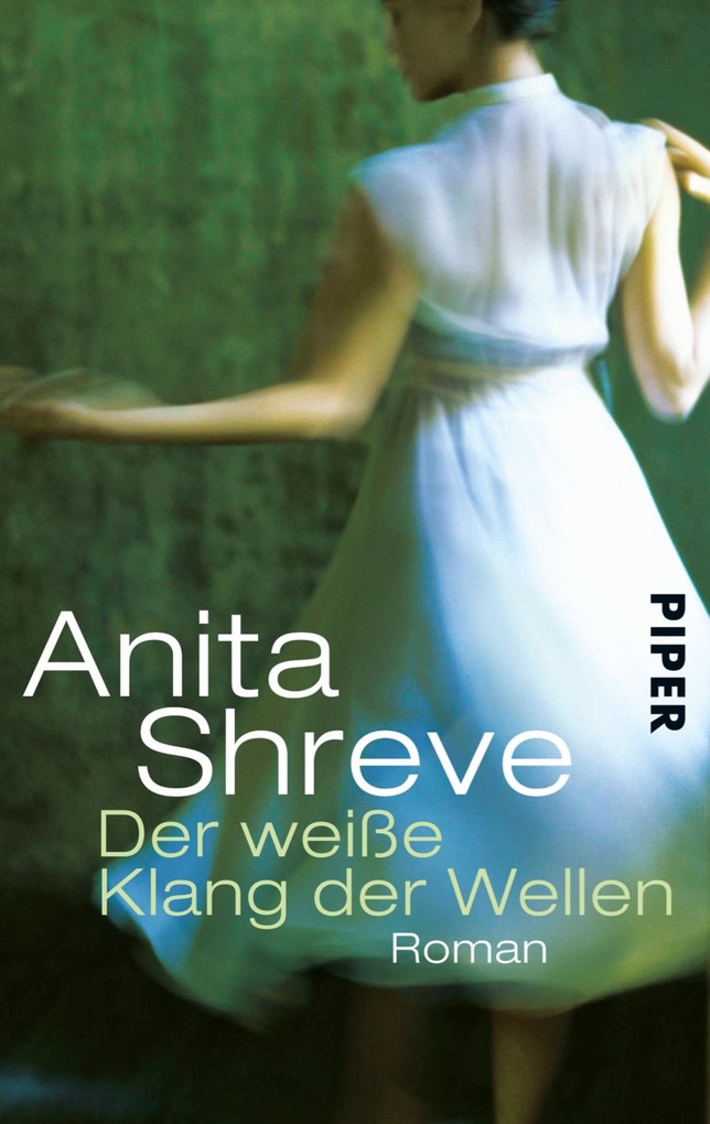 Der weiße Klang der Wellen als eBook von Anita Shreve - Piper ebooks