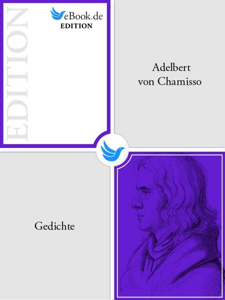 Gedichte als eBook von Adelbert von Chamisso - eBook.de Edition