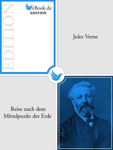 Reise nach dem Mittelpunkt der Erde als eBook von Jules Verne - eBook.de Edition