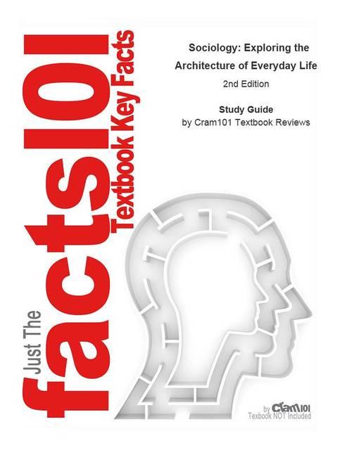 Sociology, Exploring the Architecture of Everyday Life als eBook von CTI Reviews - Cram101