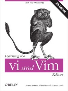 Learning the vi and Vim Editors als eBook von Arnold Robbins, Elbert Hannah, Linda Lamb - O´Reilly Media