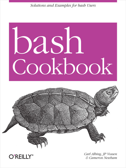 bash Cookbook als eBook von Carl Albing, JP Vossen, Cameron Newham - O´Reilly Media