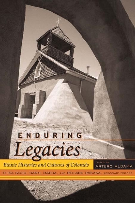Enduring Legacies als eBook von Arturo J. Aldama, Elisa Facio, Daryl Maeda - O´Reilly Media