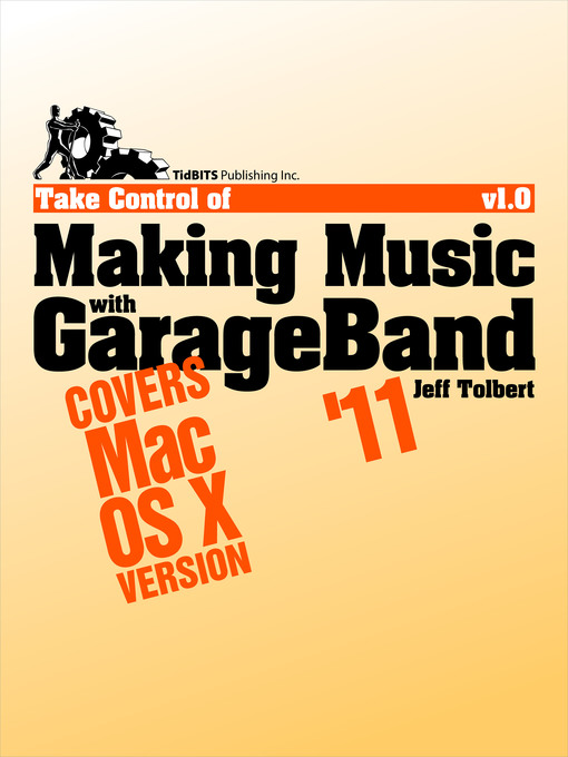 Take Control of Making Music with GarageBand ´11 als eBook von Jeff Tolbert - TidBITS