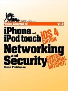 Take Control of iPhone and iPod touch Networking & Security, iOS 4 als eBook von Glenn Fleishman - TidBITS